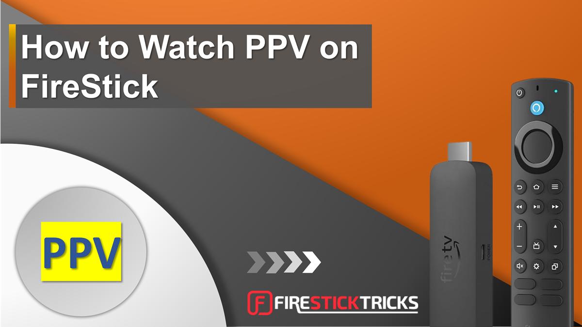 How to Watch Pay-Per-View (PPV) on FireStick for Free