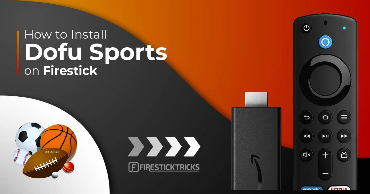How to Install & Watch Dofu Sports Live Stream on FireStick