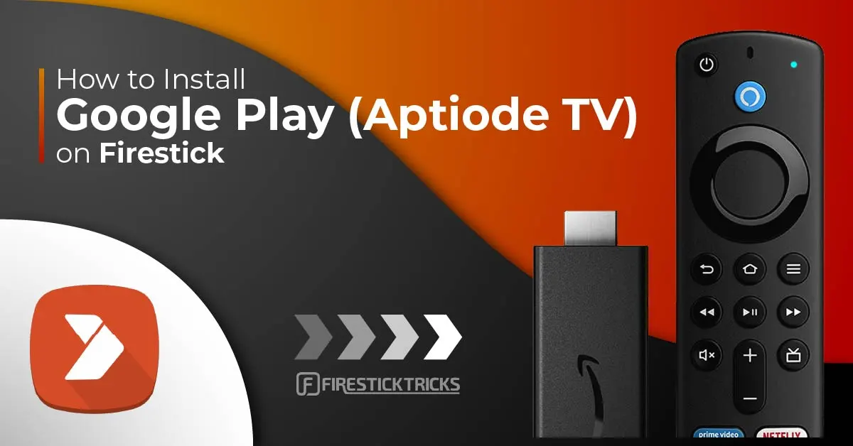 How to Install Google Play (Aptoide TV) on FireStick