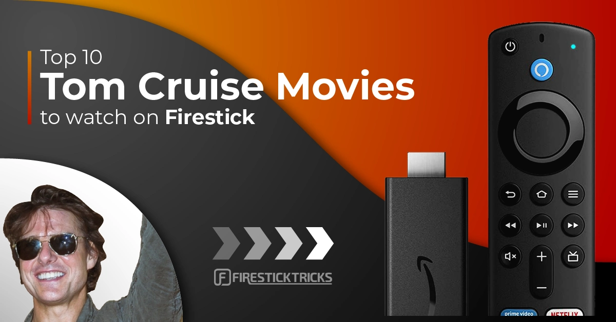 Top 10 Tom Cruise Movies to Watch on FireStick